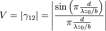 V=|\gamma_{12}|=\left|\frac{\sin\left(\pi\frac{d}{\lambda z_0/b}\right)}{\pi\frac{d}{\lambda z_0/b}}\right|