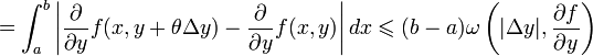 =\int_{a}^{b}\left|\frac{\partial}{\partial y}f(x,y+\theta\Delta y)-\frac{\partial}{\partial y}f(x,y)\right|dx\leqslant (b-a)\omega\left(|\Delta y|,\frac{\partial f}{\partial y}\right)