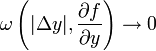 \omega\left(|\Delta y|,\frac{\partial f}{\partial y}\right)\to 0
