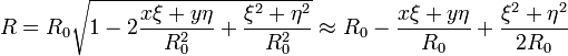 R=R_0\sqrt{1-2\frac{x\xi+y\eta}{R_0^2}+\frac{\xi^2+\eta^2}{R_0^2}}\approx R_0-\frac{x\xi+y\eta}{R_0}+\frac{\xi^2+\eta^2}{2R_0}