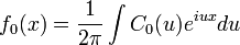 f_0(x)=\frac{1}{2\pi}\int C_0(u)e^{iux}du