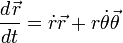 \frac{d\vec{p}}{dt}=\dot{r}\vec{r}+r\dot{\theta}\vec{\theta}