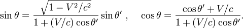 \sin\theta=\frac{\sqrt{1-V^2/c^2}}{1+(V/c)\cos\theta'}\sin\theta'~,~~~\cos\theta=\frac{\cos\theta'+V/c}{1+(V/c)\cos\theta'}.