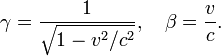 \gamma=\frac{1}{\sqrt{1-v^2/c^2}},~~~\beta=\frac{v}{c}.