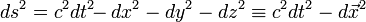 ds^2=c^2dt^2-dx^2-dy^2-dz^2\equiv c^2dt^2-d\vec{x}^2