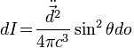 dI\frac{\ddot{\vec{d}^2}}{4\pi c^3} \sin^2 \theta do=