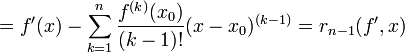 =f'(x)-\sum_{k=1}^n\frac{f^{(k)}(x_0)}{(k-1)!}(x-x_0)^{(k-1)}=r_{n-1}(f',x)
