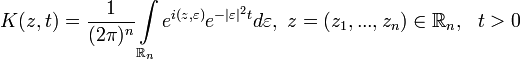 K(z,t)=\frac{1}{(2\pi)^n}\int\limits_{\mathbb{R}_n}e^{i(z,\varepsilon)}e^{-|\varepsilon|^2t}d\varepsilon,~z=(z_1,...,z_n)\in\mathbb{R}_n,~~t>0