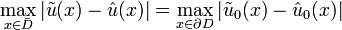 \max_{x\in \bar{D}}|\tilde{u}(x)-\hat{u}(x)|=\max_{x\in \partial D}|\tilde{u}_0(x)-\hat{u}_0(x)|