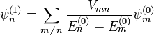 \psi^{(1)}_n=\sum_{m\ne n}\frac{V_{mn}}{E^{(0)}_n-E^{(0)}_m}\psi_{m}^{(0)}