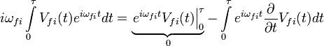 i\omega_{fi}\int\limits_{0}^{\tau}V_{fi}(t)e^{i\omega_{fi}t}dt=\underbrace{\left.e^{i\omega_{fi}t}V_{fi}(t)\right|^{\tau}_0}_{0}-\int\limits_{0}^{\tau}e^{i\omega_{fi}t}\frac{\partial}{\partial t}V_{fi}(t)dt