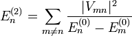 E^{(2)}_{n}=\sum_{m\ne n}\frac{|V_{mn}|^2}{E^{(0)}_n-E^{(0)}_m}