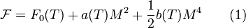 \mathcal{F}=F_0(T)+a(T)M^2+\frac{1}{2}b(T)M^4~~~~~~(1)