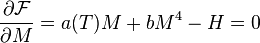 \frac{\partial \mathcal{F}}{\partial M}=a(T)M+bM^4-H=0