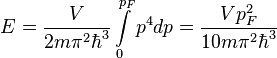 E=\frac{V}{2m\pi^2\hbar^3}\int\limits_0^{p_F}p^4dp=\frac{Vp^2_F}{10m\pi^2\hbar^3}