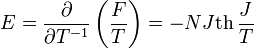 E=\frac{\partial }{\partial T^{-1}}\left(\frac{F}{T}\right)=-NJ\mathrm{th}\,\frac{J}{T}