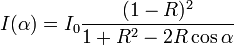 I(\alpha)=I_0\frac{(1-R)^2}{1+R^2-2R\cos\alpha}