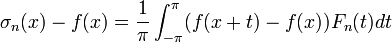 \sigma_n(x)-f(x)=\frac{1}{\pi}\int_{-\pi}^{\pi}(f(x+t)-f(x))F_n(t)dt