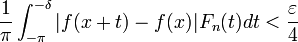 \frac{1}{\pi}\int_{-\pi}^{-\delta}|f(x+t)-f(x)|F_n(t)dt < \frac{\varepsilon}{4}