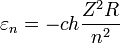 \varepsilon_n=-ch\frac{Z^2R}{n^2}