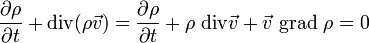 \frac{\partial \rho}{\partial t}+\mbox{div} (\rho\vec{v})=\frac{\partial \rho}{\partial t}+\rho~\mbox{div} \vec{v}+\vec{v}~\mbox{grad} ~\rho=0