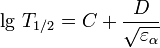 \mbox{lg}~T_{1/2}=C+\frac{D}{\sqrt{\varepsilon_{\alpha}}}