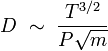 D~\sim~\frac{T^{3/2}}{P\sqrt{m}}