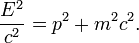 \frac{E^2}{c^2}=p^2+m^2c^2.