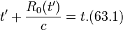 t'+ \frac{R_0(t')}{c}=t.(63.1)