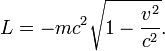 L=-mc^2\sqrt{1-\frac{v^2}{c^2}}.