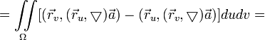 =\iint\limits_{\Omega}[(\vec{r}_v,(\vec{r}_u,\mathcal{5})\vec{a})-(\vec{r}_u,(\vec{r}_v,\mathcal{5})\vec{a})]dudv=