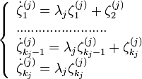 \left\{\begin{array}{lcl}
\dot\zeta_1^{(j)}=\lambda_j\zeta_1^{(j)}+\zeta_2^{(j)} \\
........................\\
\dot\zeta_{k_j-1}^{(j)}=\lambda_j\zeta_{k_j-1}^{(j)}+\zeta_{k_j}^{(j)}\\
\dot\zeta_{k_j}^{(j)}=\lambda_j\zeta_{k_j}^{(j)}\end{array} 
\right.