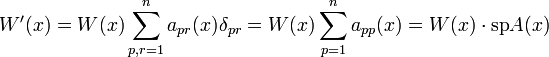 W'(x)=W(x)\sum^{n}_{p,r=1}a_{pr}(x)\delta_{pr}=W(x)\sum^{n}_{p=1}a_{pp}(x)=W(x)\cdot\mathrm{sp}A(x)