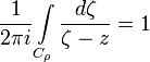 \frac{1}{2\pi i}\int\limits_{C_{\rho}}\frac{ d\zeta }{\zeta-z}=1
