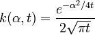 k(\alpha,t)=\frac{e^{-\alpha^2/4t}}{2\sqrt{\pi t}}