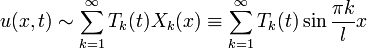 u(x,t)\sim\sum^{\infty}_{k=1}T_k(t)X_k(x)\equiv \sum^{\infty}_{k=1}T_k(t)\sin\frac{\pi k}{l}x