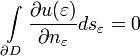 \int\limits_{\partial D}\frac{\partial u(\varepsilon)}{\partial n_{\varepsilon}}ds_{\varepsilon}=0