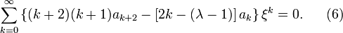 \sum^{\infty}_{k=0}\left\{(k+2)(k+1)a_{k+2}-\left[2k-(\lambda-1)\right]a_k\right\}\xi^k=0.~~~~~(6)