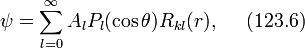 \psi=\sum^{\infty}_{l=0}A_lP_l(\cos\theta)R_{kl}(r),~~~~(123.6)