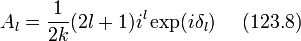 A_l=\frac{1}{2k}(2l+1)i^{l}\exp(i\delta_l)~~~~(123.8)