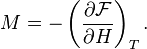 M=-\left(\frac{\partial \mathcal{F}}{\partial H}\right)_T.