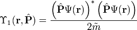 \Upsilon_1(\bold{r},\hat{\bold{P}})=\frac{\left(\hat{\bold{P}}\Psi(\bold{r})\right)^*\left(\hat{\bold{P}}\Psi(\bold{r})\right)}{2\tilde{m}}